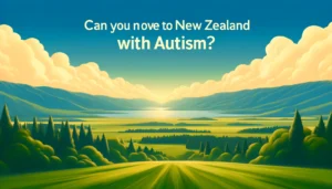 can you move to new zealand with autism